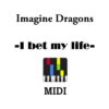 Imagine Dragons – I bet my life, download Imagine Dragons midi file online