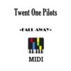 Twenty One Pilots - Fall Away, download Twenty One Pilots Fall Away Midi file online