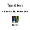 Desire ft. Tove Lo - Years & Years, download Desire ft. Tove Lo Years & Years midi file online