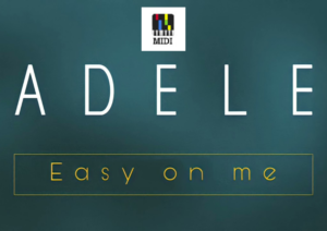 Adele Easy on Me Piano Midi